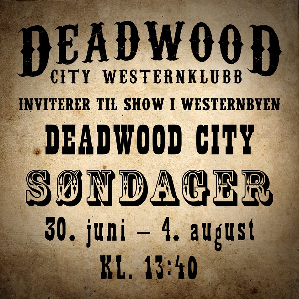 Westernshow i Deadwood City 30 juni til 4 august